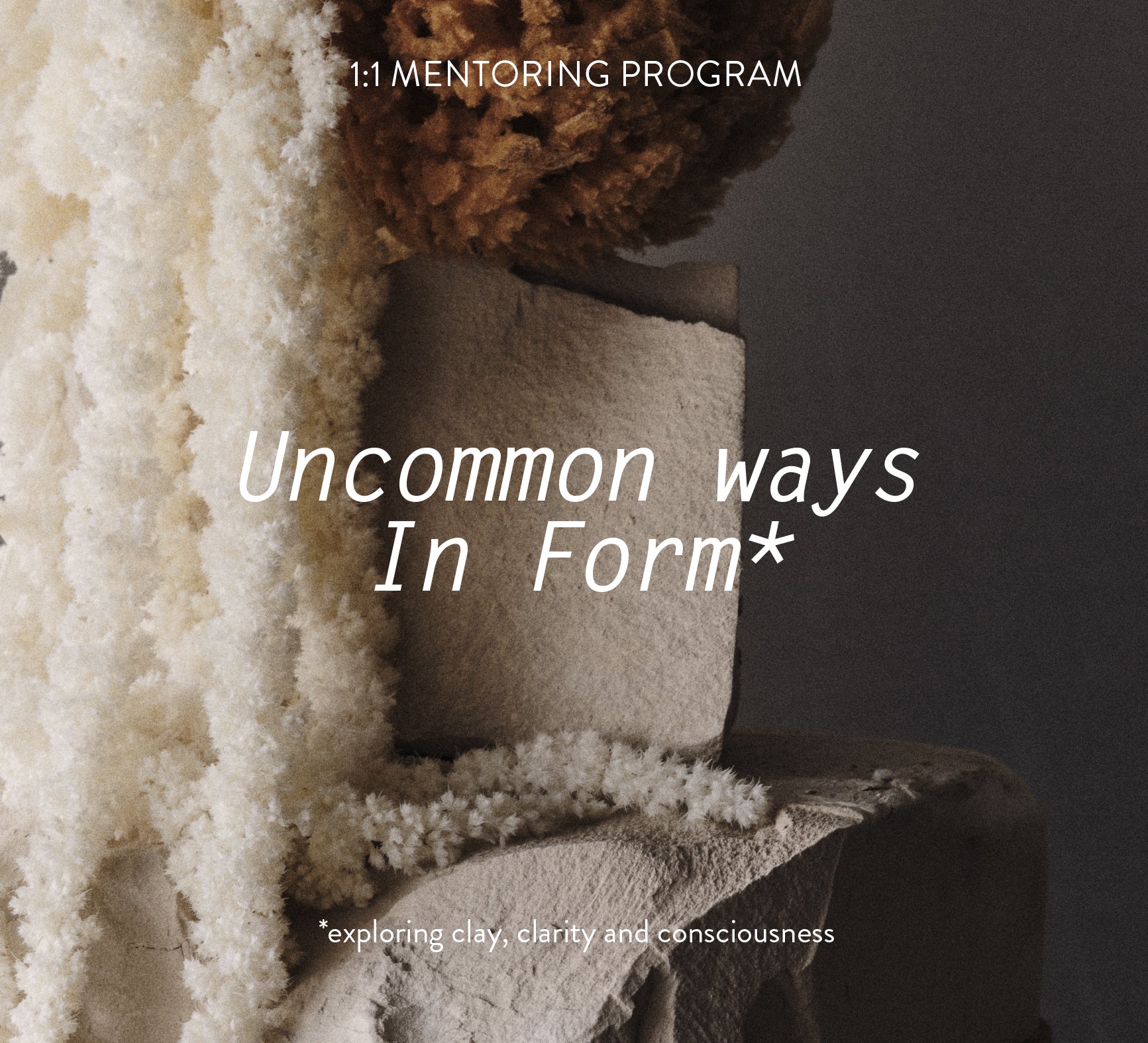 Uncommon Ways - 1:1 In Form